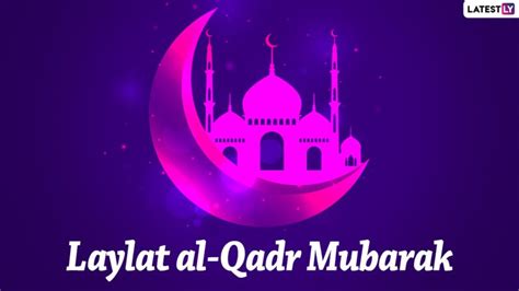 Shab E Qadr Mubarak Images Whatsapp Status Video Send Laylat Al