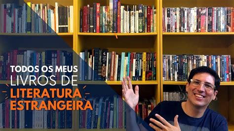 TODOS OS MEUS LIVROS DE LITERATURA ESTRANGEIRA BOOKSHELF TOUR 2022