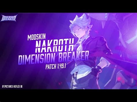 Mod Skin Nakroth Dimension Breaker Patch Youtube