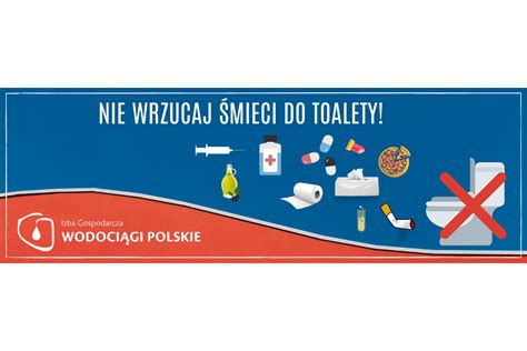 Izba Gospodarcza Wodoci Gi Polskie Apeluje Nie Wrzucajmy Mieci Do