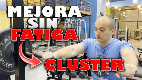 Mejora Sin Fatiga Metodo Cluster Pablo Pizzurno Youtube