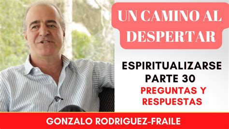 Espiritualizarse Con Gonzalo Rodriguez Fraile Youtube