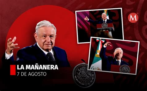 Amlo La Mañanera De Hoy 7 De Agosto 2024 En Vivo Grupo Milenio