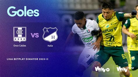 Once Caldas Vs Huila Goles Liga BetPlay Dimayor 2023 2 Fecha 9