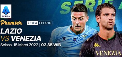 Link Live Streaming Lazio Vs Venezia Lawan Tim Papan Bawah Kesempatan