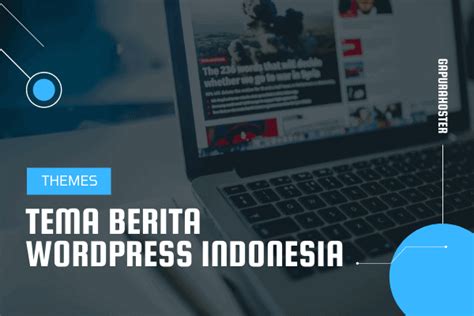 10 Tema Berita WordPress Indonesia Gapurahoster