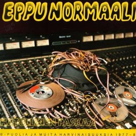 Eppu Normaali Hatullinen Paskaa Lyrics And Tracklist Genius