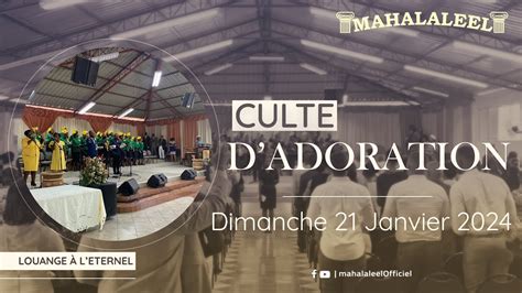 Culte D Adoration Du Dimanche 21 Janvier 2024 YouTube