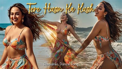 Tere Husn Ka Kush New Romantic Dance Music Video Youtube