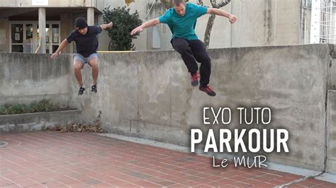 EXERCICES TUTORIEL PARKOUR 3 MUR YouTube