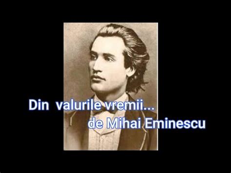 Din Valurile Vremii De Mihai Eminescu Versuri Youtube