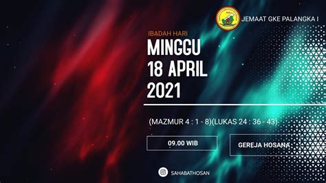 Ibadah Minggu Gke Palangka I 18 April 2021 Pukul 09 00 Wib Youtube