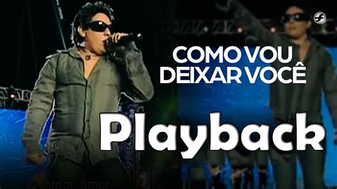 Playback Como Vou Deixar Voc Calcinha Preta Youtube