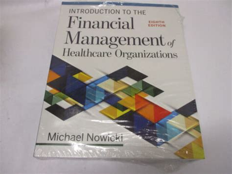 Introduction To The Financial Management Of Healthcare Organizations By