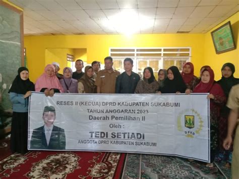 Tedi Setiadi Anggota Dprd Kabupaten Sukabumi Tampung Aspirasi