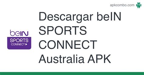 BeIN SPORTS CONNECT Australia APK Android App Descarga Gratis