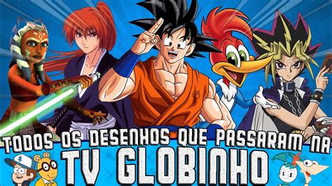 Todos Os 130 Desenhos Que Passaram Na Tv Globinho Youtube