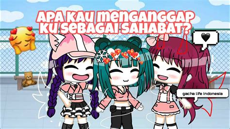 Apa Kau Menganggapku Sebagai Sahabat Glmm Gacha Life Indonesia