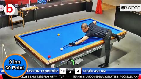 TAYFUN TAŞDEMİR vs FESİH ASLAN 3 BANT BİLARDO 1 LİG PLAY OFF 1 TUR 2023