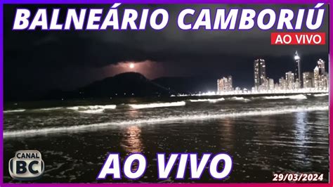 BALNEARIO CAMBORIU AO VIVO 29 03 2024 YouTube