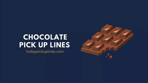 50 + Chocolate Pick Up Lines [ Best ,Funny, Dirty, Cheesy ] | Pick up ...