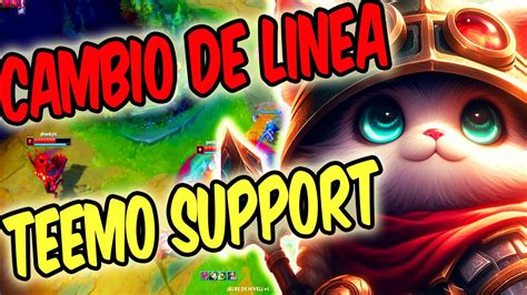 Me Tengo Que Cambiar De Linea Para Ganar Esta Ranked Con Teemo Support