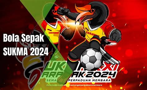 Bola Sepak SUKMA 2024 Jadual Keputusan Kedudukan Carta