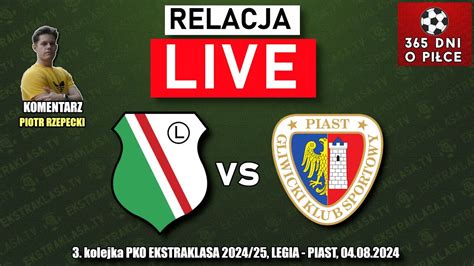 LEGIA WARSZAWA 1 2 PIAST GLIWICE 3 KOLEJKA PKO EKSTRAKLASY 2024 25