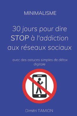 Minimalisme 30 jours pour dire STOP à l addiction aux réseaux sociaux