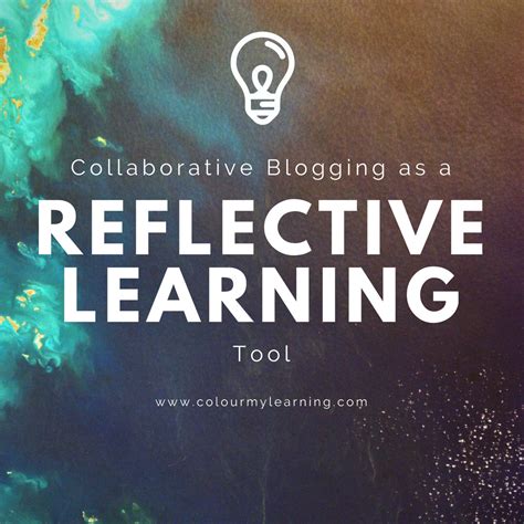 Collaborative Blogging As A Reflective Learning Tool Colour My Learning