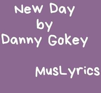 New Day - by Danny Gokey - Music Lyrics