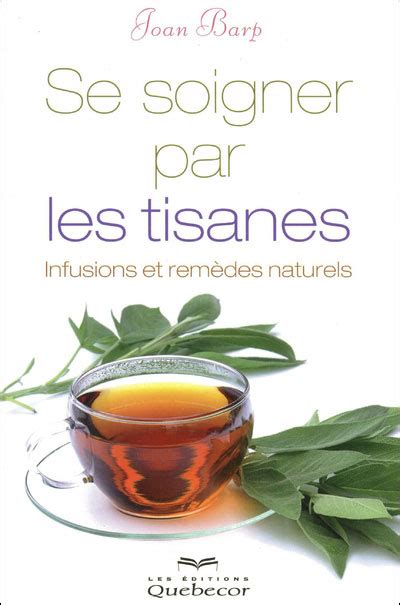 Se Soigner Par Les Tisanes Infusions Et Rem Des Naturels Broch