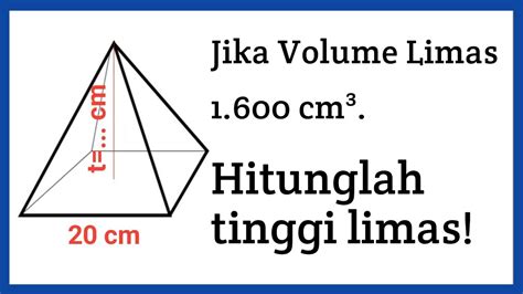 Cara Menghitung Tinggi Limas Jika Diketahui Volumenya Kelas Sd Mi