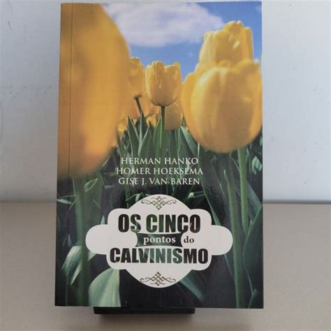 Livro Os Cinco Pontos Do Calvinismo Shopee Brasil