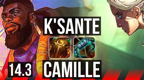 Ksante Vs Camille Top 7 Solo Kills 15 3 6 300 Games Dominating