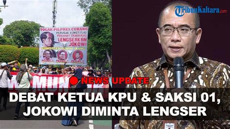 News Update Debat Panas Ketua Kpu Saksi Massa Demo Ke Kpu Desak