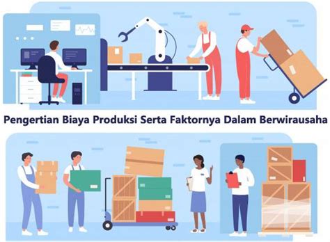 Pengertian Biaya Produksi Serta Faktornya Dalam Berwirausaha