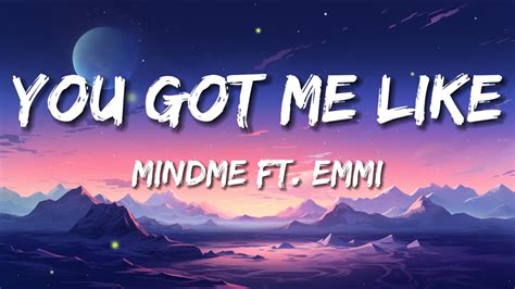 Mindme Feat Emmi You Got Me Like Lyrics Youtube Music