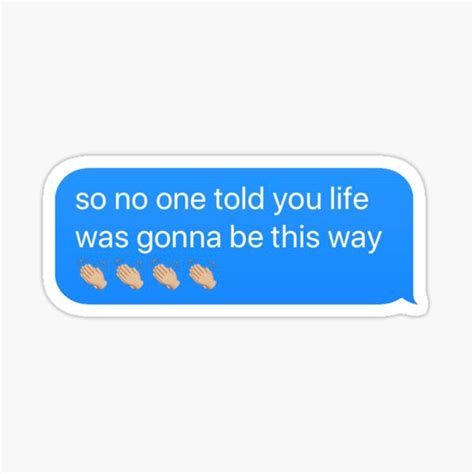 So No One Told You Life Was Gonna Be This Way Sticker For Sale By