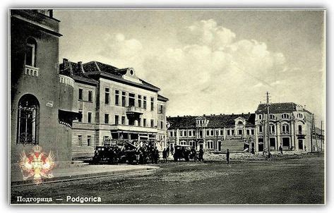 9 Podgorica - 1900s ideas | podgorica, montenegro, austro hungarian