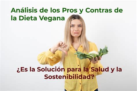 Análisis de los Pros y Contras de la Dieta Vegana: ¿Es la Solución para ...