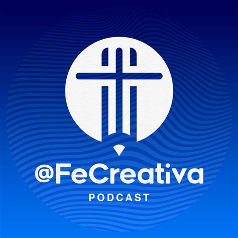 Fe Creativa Podcast On Spotify