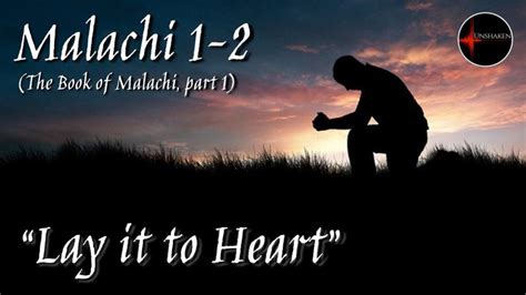 Come Follow Me Malachi Part 1 Mal 1 2 Lay It To Heart Book Of