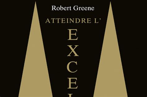 Atteindre L Excellence De Robert Greene