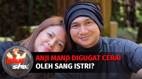 Anji Manji Digugat Cerai Sang Istri Hot Shot Vidio