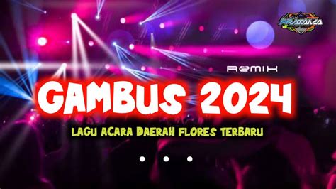 Gambus Baru Lagu Acara Daerah Flores Ende Lio Remix Youtube