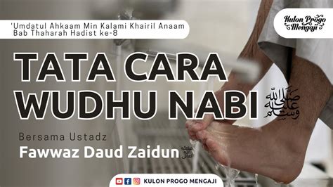 LIVE Hadist Ke 9 Tata Cara Wudhu Nabi ﷺ Umdatul Ahkam Ustadz