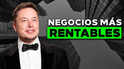 Los Negocios M S Rentables Seg N Elon Musk Youtube