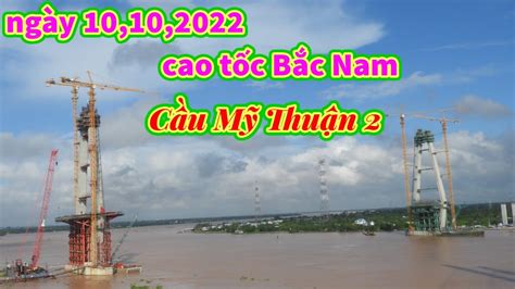 236 Cầu Mỹ Thuận 2 Cao Tốc Bắc Nam Mỹ Thuận Trung Lương Cần Thơ Ngày