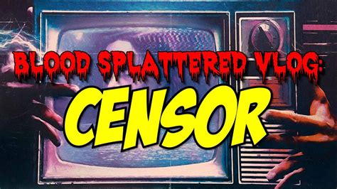 Censor 2021 Blood Splattered Vlog Horror Movie Review YouTube